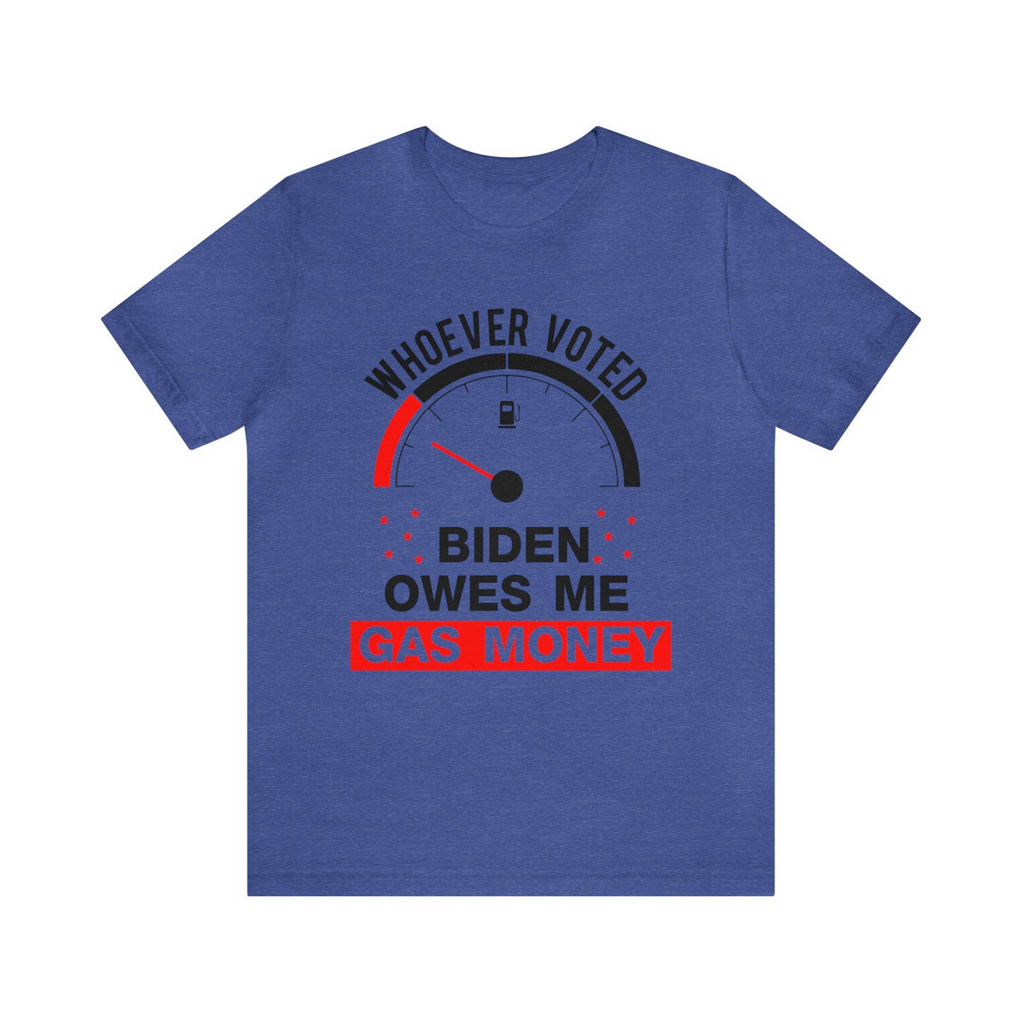 Whoever Voted Biden Owes Me Gas Money T-shirt - The American Glory 