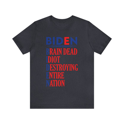 Biden Brain Dead...T-shirt - The American Glory 