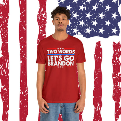 Two Words Let's go Brandon T-shirt Trump Shirt FJB Shirt - The American Glory 