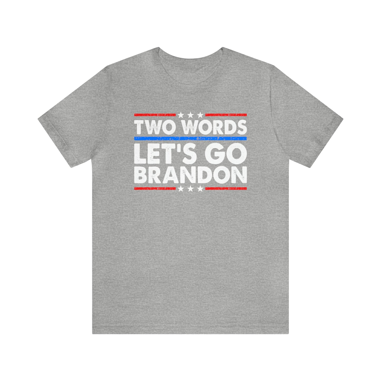 Two Words Let's go Brandon T-shirt Trump Shirt FJB Shirt - The American Glory 