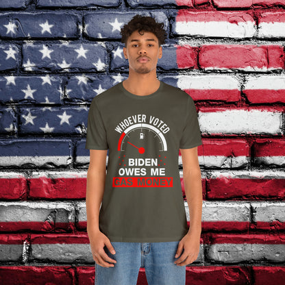 Whoever Voted Biden Owes Me Gas Money T-shirt - The American Glory 