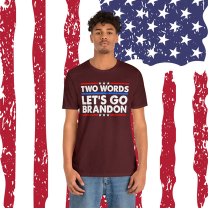 Two Words Let's go Brandon T-shirt Trump Shirt FJB Shirt - The American Glory 