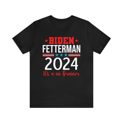 Biden Fetterman 2024 its a no brainer T-shirt - The American Glory 