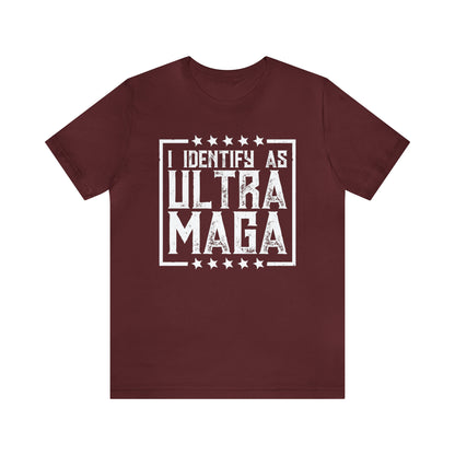 I identify as Ultra Maga T-shirt Trump Shirt - The American Glory 