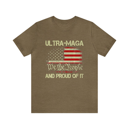 Ultra Maga and Proud of it T-shirt We the People T-shirt Trump Shirt - The American Glory 