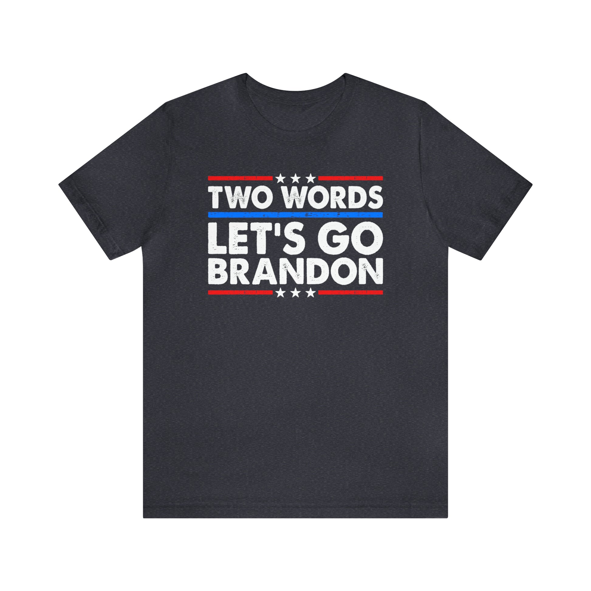 Two Words Let's go Brandon T-shirt Trump Shirt FJB Shirt - The American Glory 