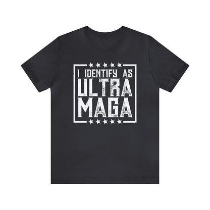 I identify as Ultra Maga T-shirt Trump Shirt - The American Glory 